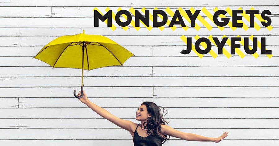 Monday Gets Joyful
