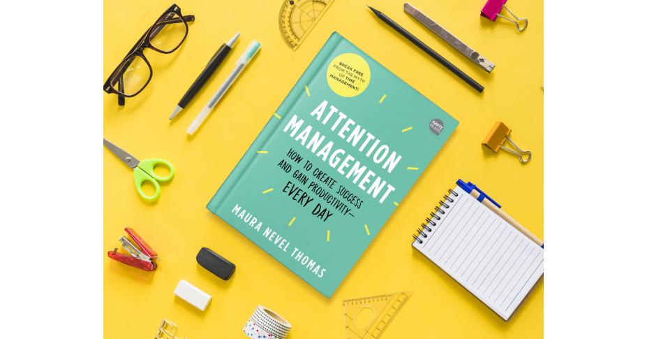 What is attention management? A modern twist on a nineteenth century productivity secret