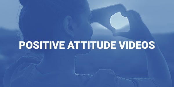 Positive Attitude Videos